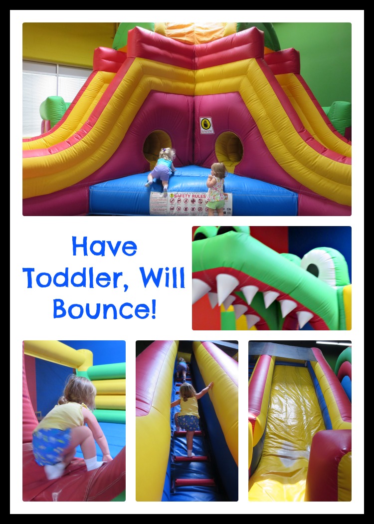 Have Toddler, Will Bounce!
