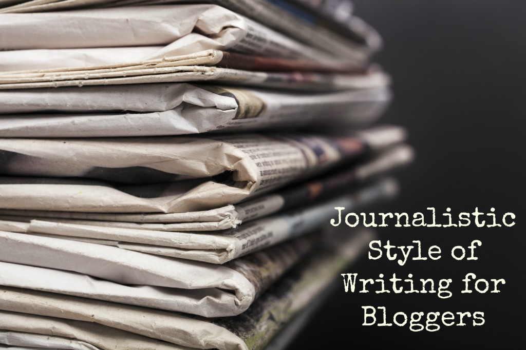 Journalistic Style of Writing for Bloggers