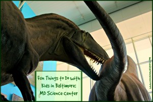 Fun Things to Do With Kids in Baltimore: Maryland Science Center
