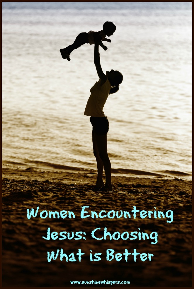 Women Encountering Jesus Bible Study Lesson Choosing What is Better