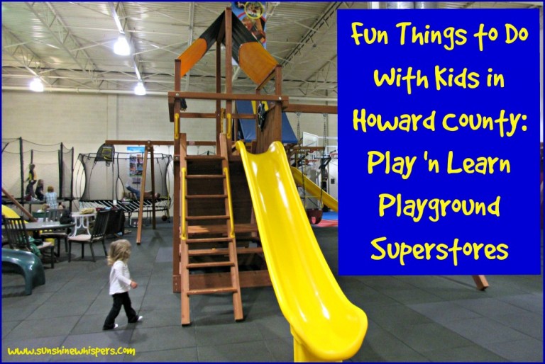 Fun Things to Do With Kids in Howard County: Play ‘n Learn Playground Superstores
