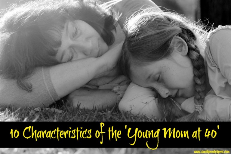 10 Characteristics of the ‘Young Mom at 40’