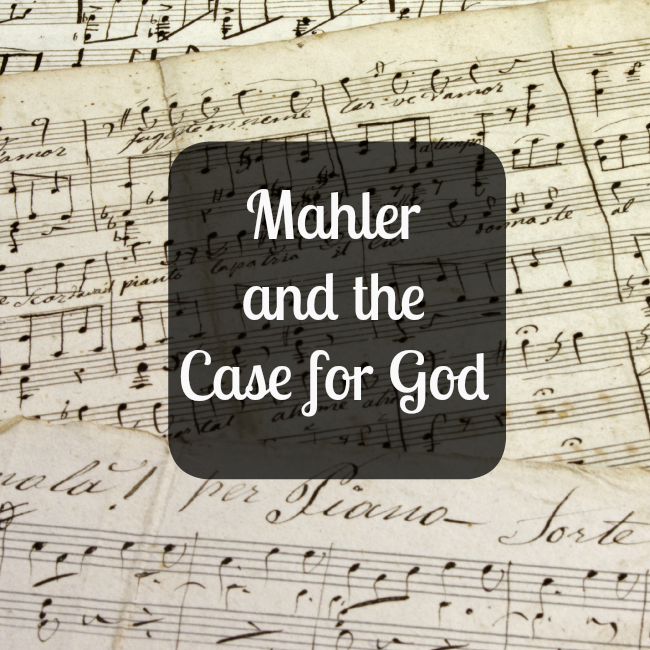 Mahler and the Case for God: Symphony of God Woman’s Bible Study Lesson