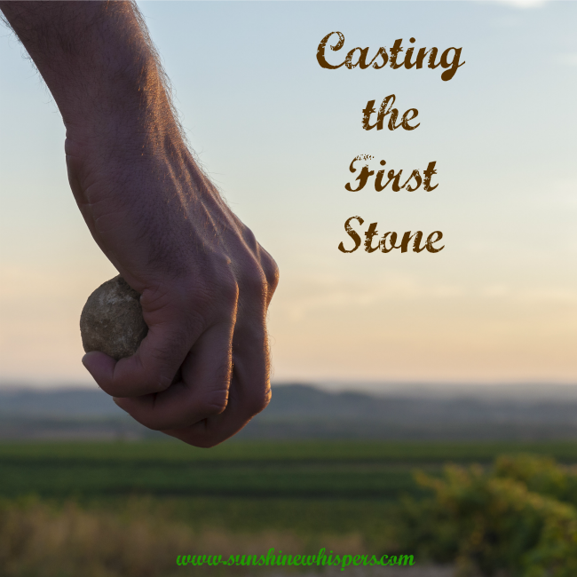 Casting the First Stone