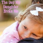 Day My Daughter Broke Me 2 2