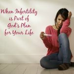 When Infertility is Part of God's Plan 1