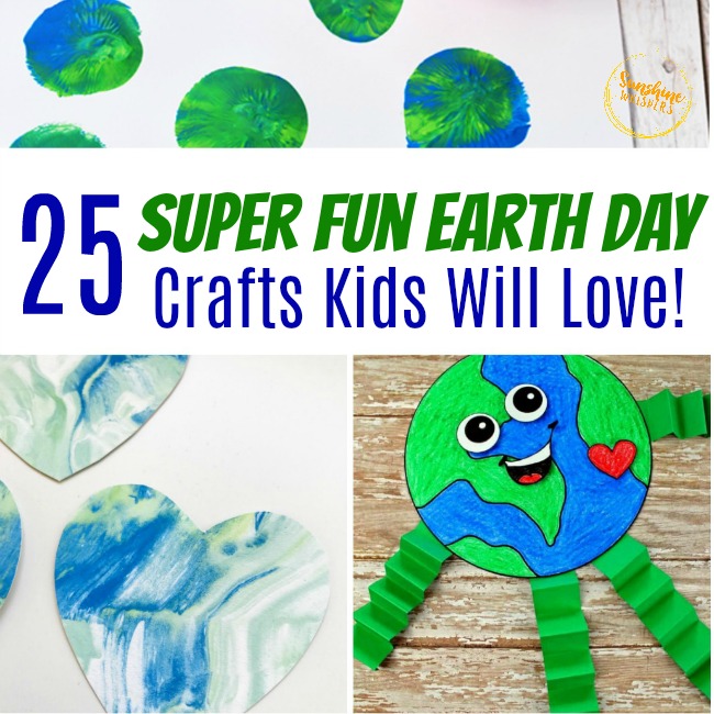 25 Super Fun Earth Day Crafts Kids Will Love!