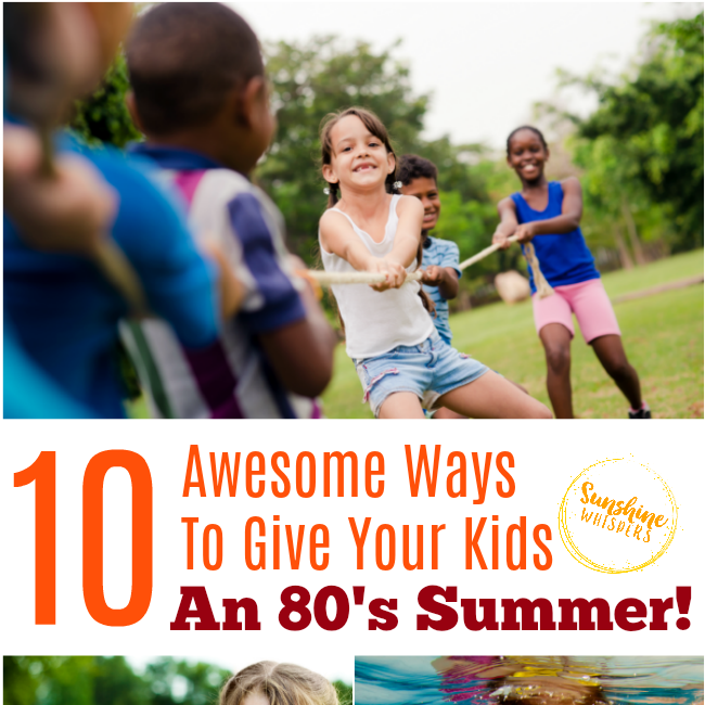 10 Awesome Ways To Give Your Kids An 80’s Summer