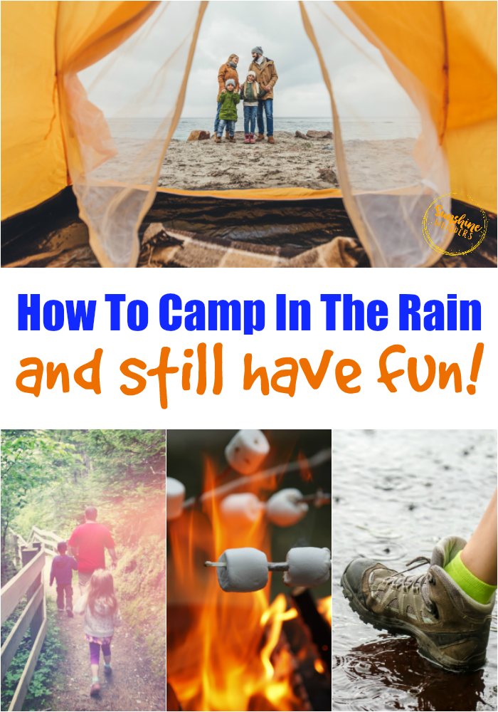 camp in the rain and still have fun