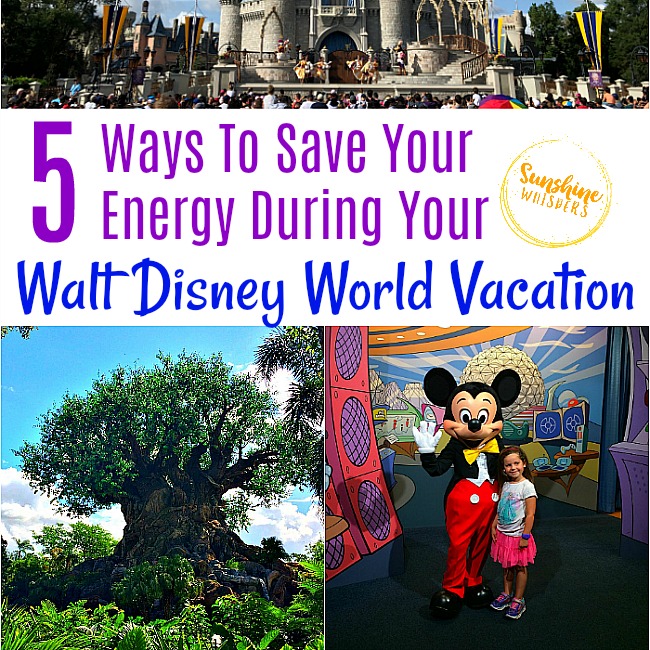 Top 5 Ways To Save Your Energy During Your Walt Disney World Vacation