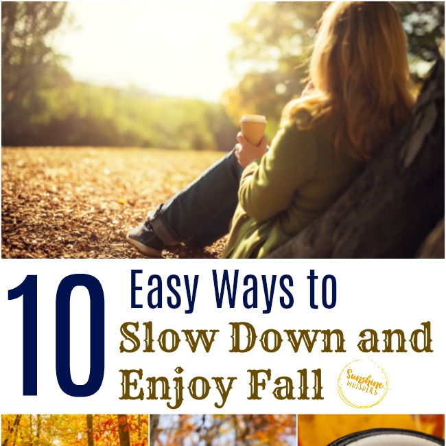 10 Easy Ways to Slow Down and Enjoy Fall