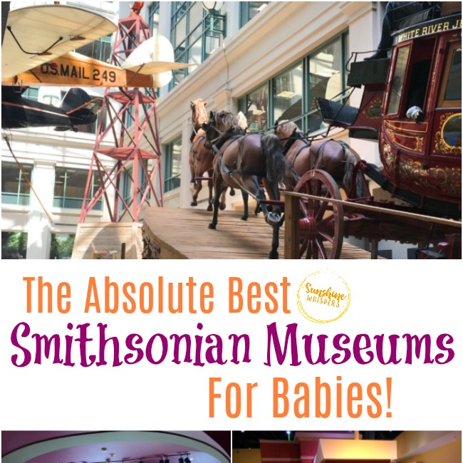 The Absolute Best Smithsonian Museums For Babies!