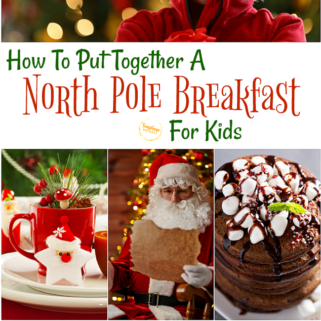 How To Put Together A Special North Pole Breakfast For Kids