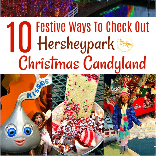 10 Festive Ways To Check Out Hersheypark Christmas Candylane