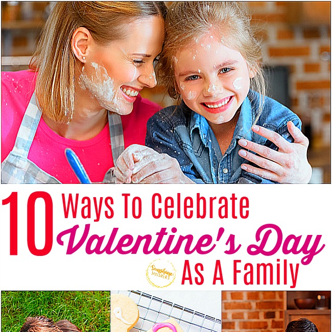 10 Ways To Celebrate Valentine’s Day As A Family