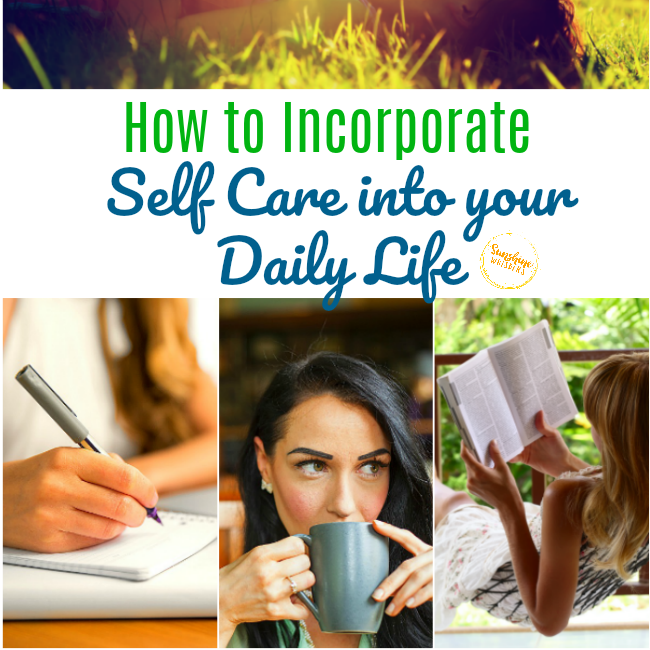 How to Incorporate Self Care into your Daily Life