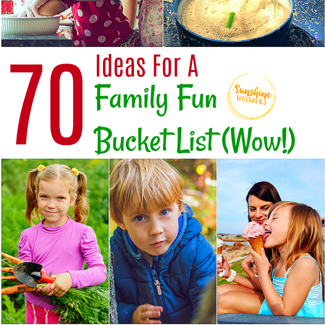 70 Fantastic Ideas For A Family Fun Bucket List