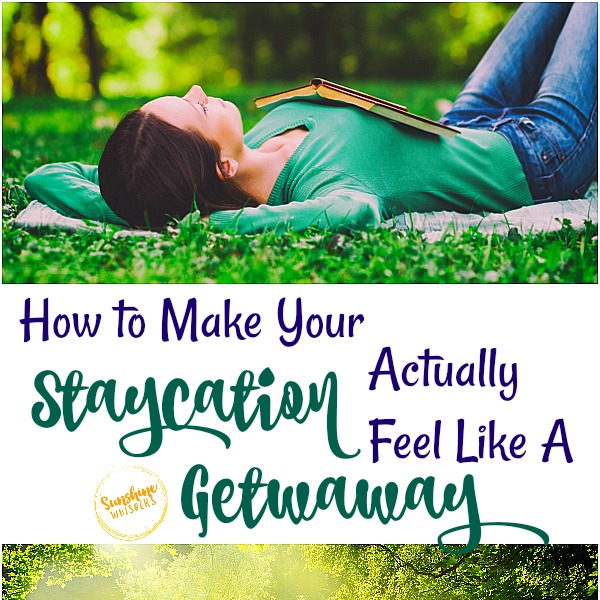 How to Make Your Staycation Actually Feel Like a Getaway