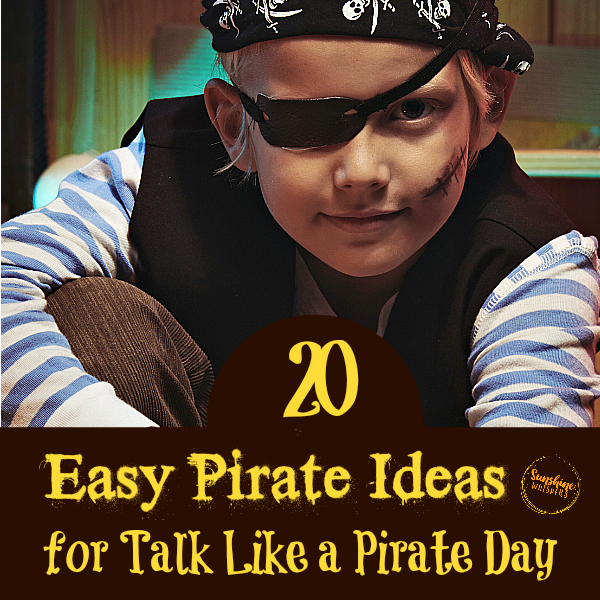 20 Easy Pirate Ideas for Talk Like a Pirate Day