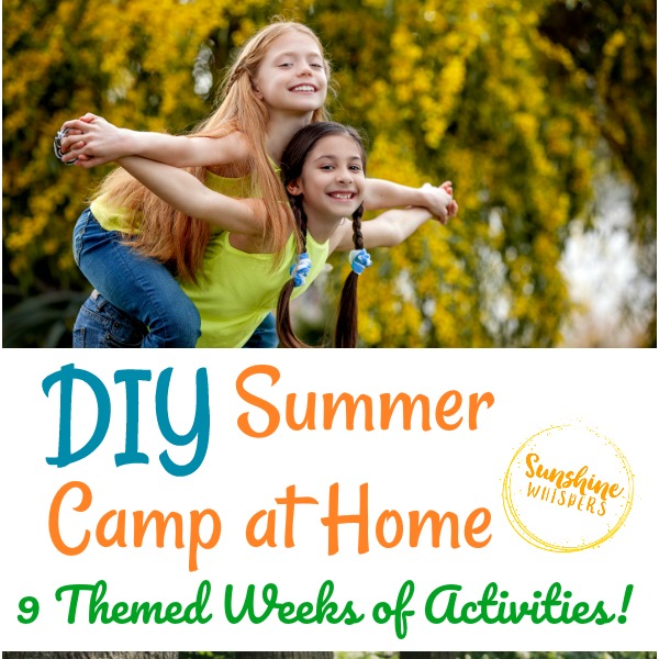 DIY Summer Camp At Home– 9 Weeks of Themed Summer Camp Ideas!