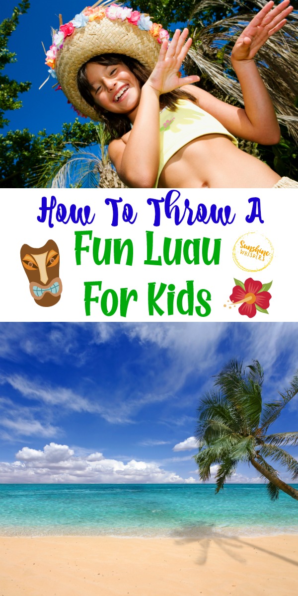 how to throw a fun luau for kids