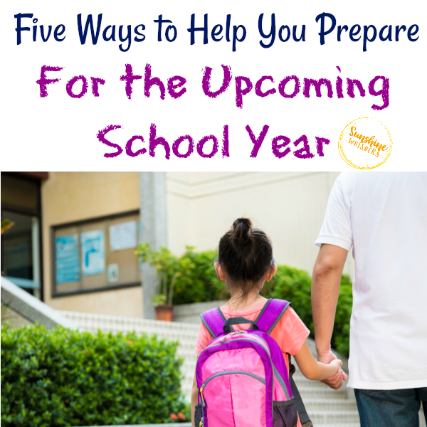 Five Ways to Help You Prepare for the Upcoming School Year