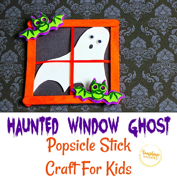 Haunted Window Ghost Popsicle Stick Craft For Kids
