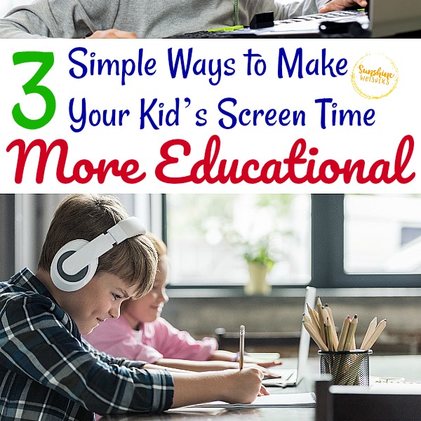 3 Simple Ways to Make Your Kid’s Screen Time More Educational
