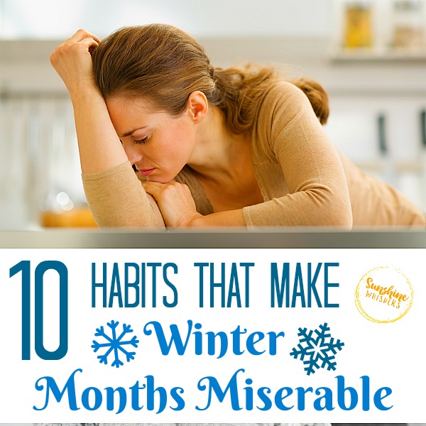 10 Habits That Make Winter Months Miserable