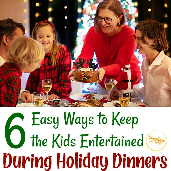 6 Easy Ways to Keep the Kids Entertained During Holiday Dinners
