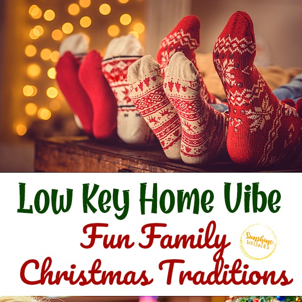 Low Key Home Vibe Fun Family Christmas Traditions