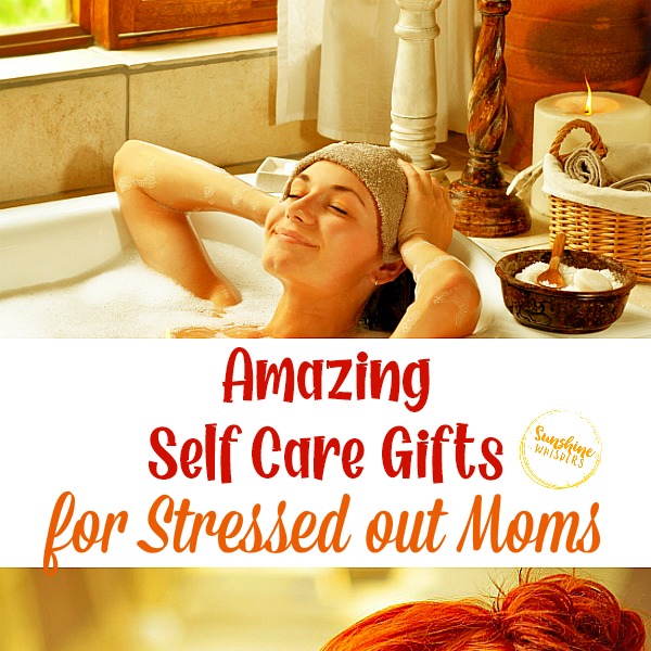15 Amazing Self Care Gifts for Stressed Out Moms