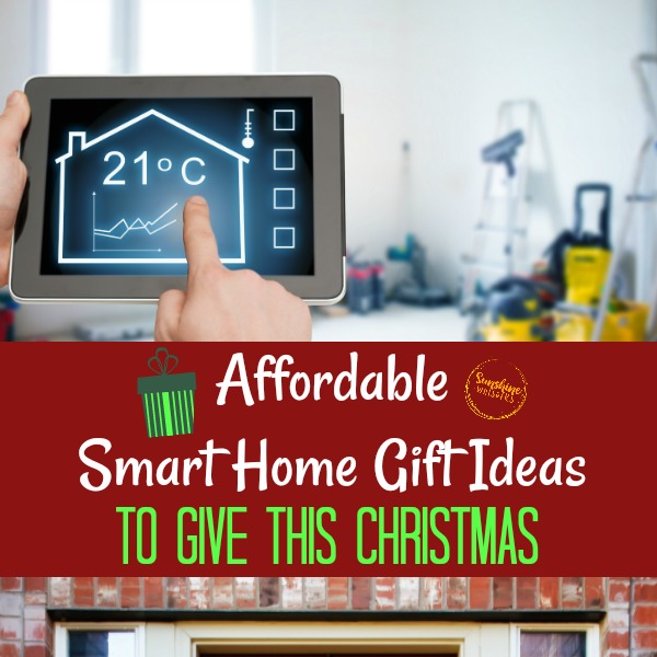 15 Affordable Smart Home Gift Ideas to Give This Christmas