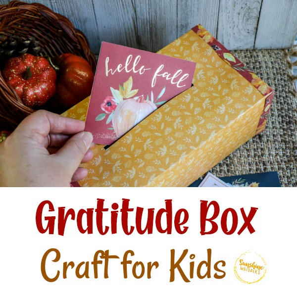 Gratitude Box Craft For Kids (Thanksgiving Theme!)