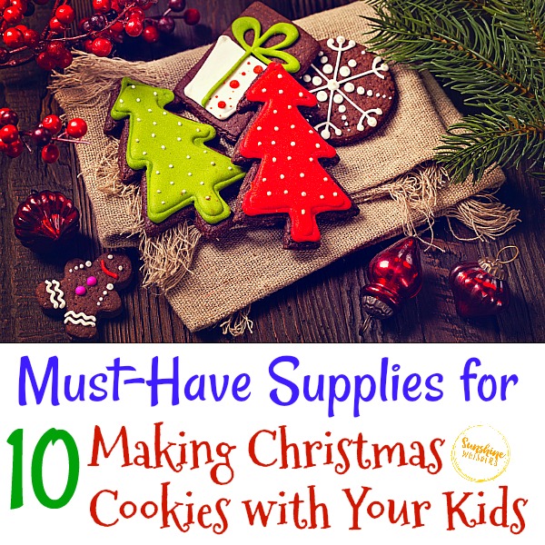 10 Must-Have Supplies for Making Christmas Cookies with Your Kids