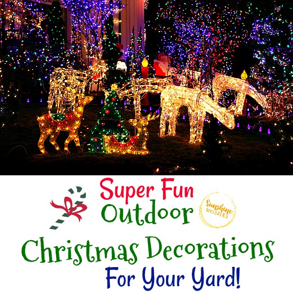 Super Fun Outdoor Christmas Decorations For Your Yard!