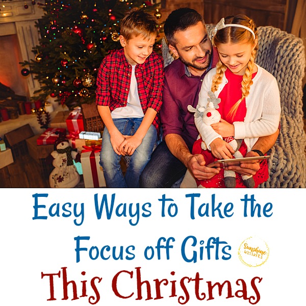 6 Easy Ways to Take the Focus off Gifts This Christmas