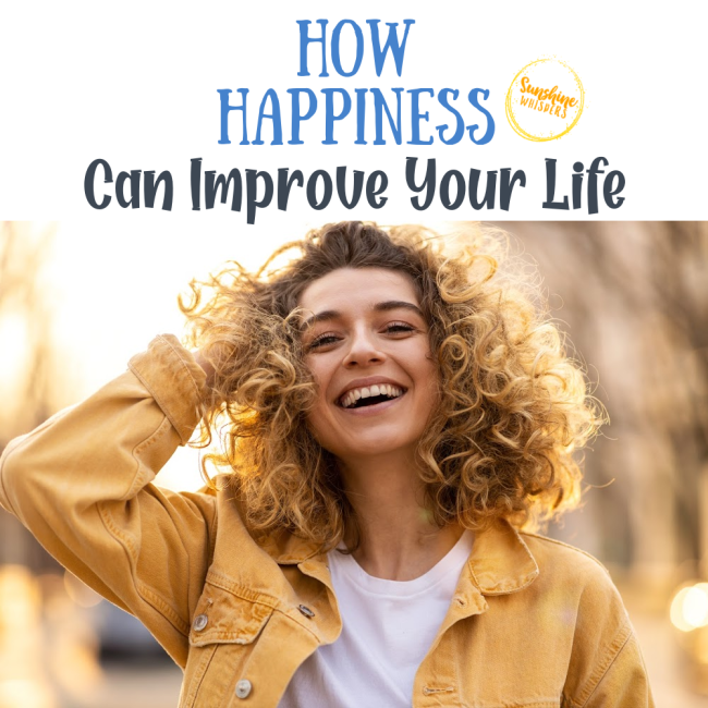 How Happiness Can Improve Your Life
