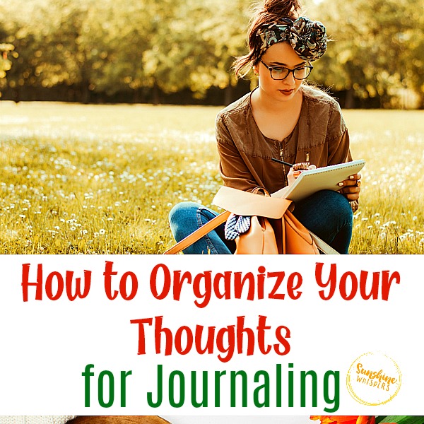 How to Organize Your Thoughts for Journaling