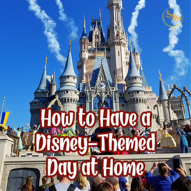 How to Have a Disney Themed Day at Home