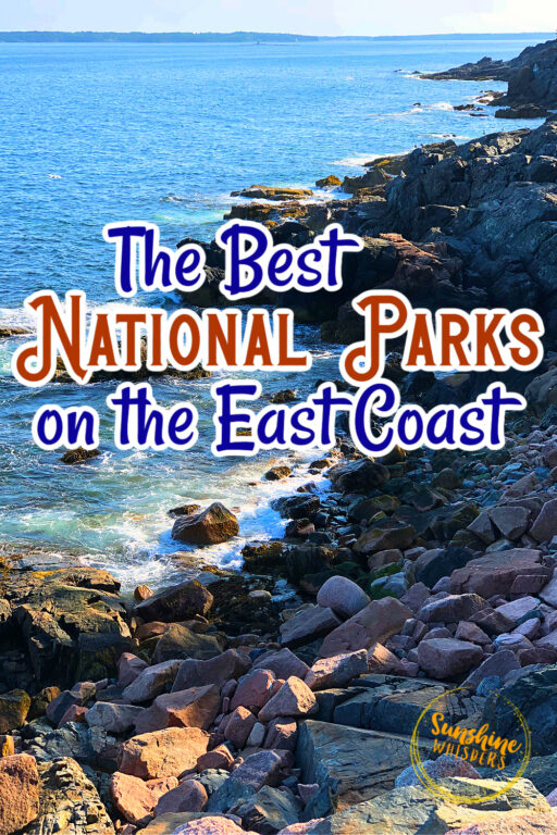 The Best National Parks on the East Coast - Sunshine Whispers