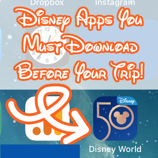 Disney Apps You Must Download Before Your Trip!