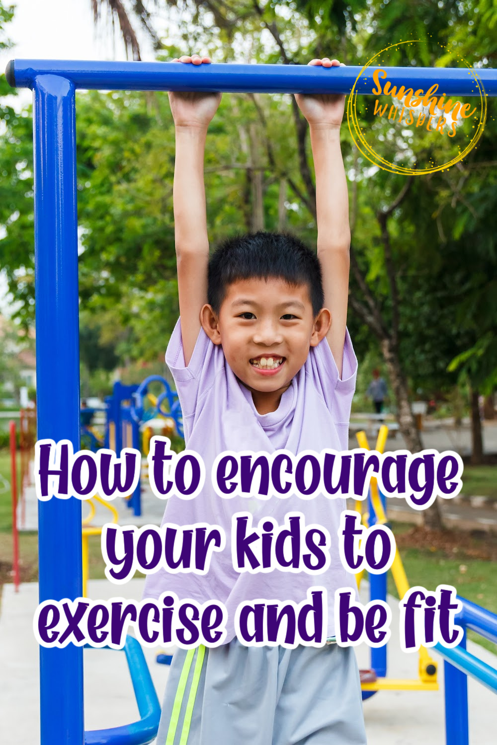 How To Encourage Kids To Exercise And Be Fit - Sunshine Whispers